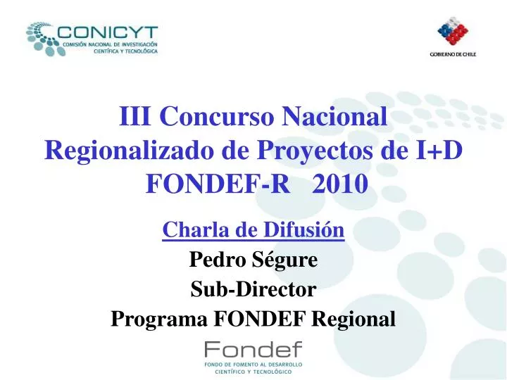 iii concurso nacional regionalizado de proyectos de i d fondef r 2010