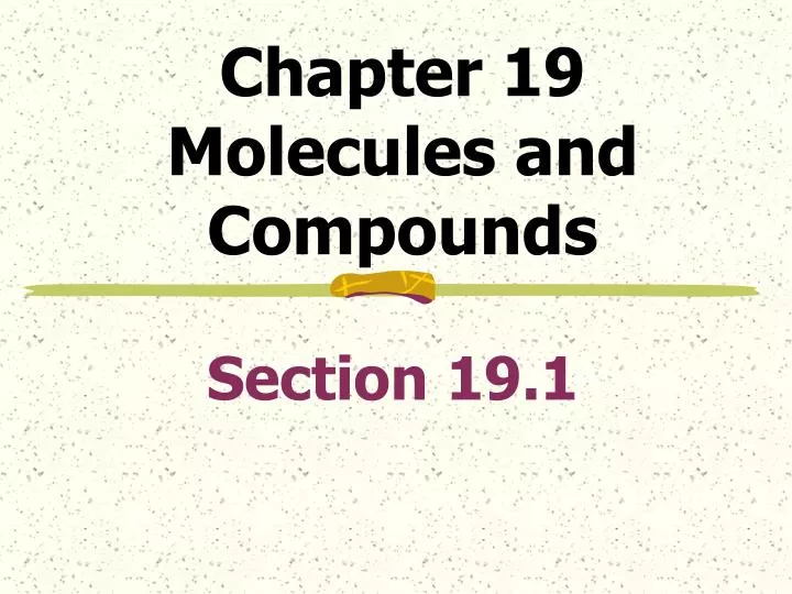 chapter 19 molecules and compounds