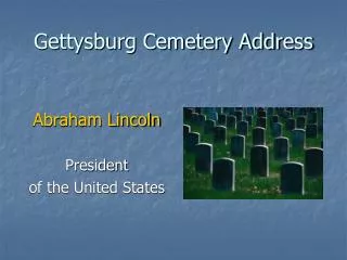 Gettysburg Cemetery Address