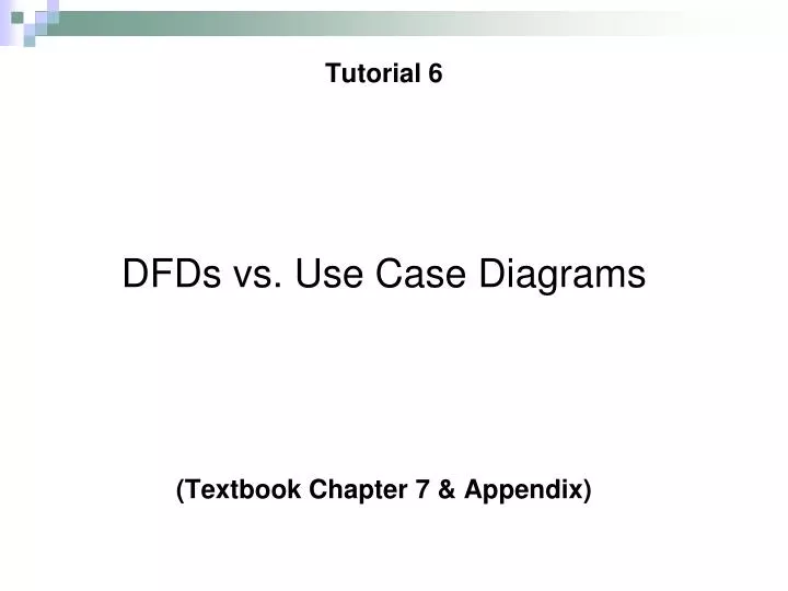 tutorial 6 dfds vs use case diagrams textbook chapter 7 appendix