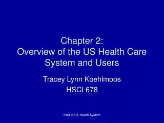 Chapter 2: Overview of the US Health Care System and Users