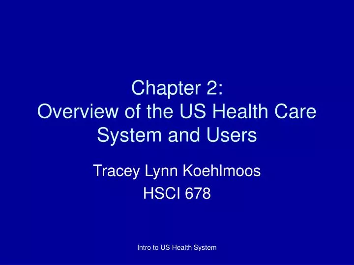 chapter 2 overview of the us health care system and users