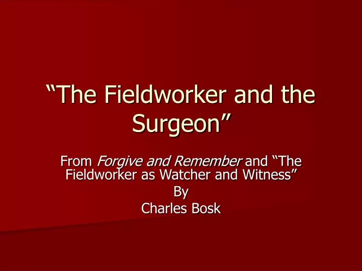 the fieldworker and the surgeon