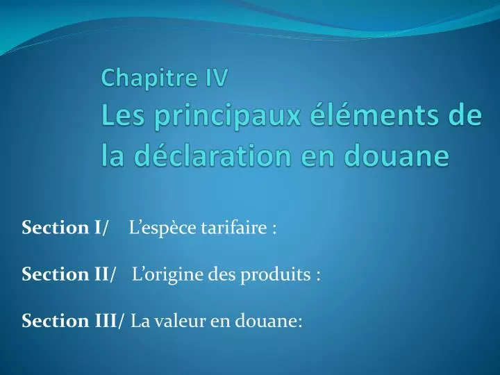 chapitre iv les principaux l ments de la d claration en douane