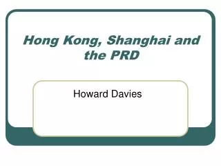 Hong Kong, Shanghai and the PRD