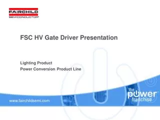 FSC HV Gate Driver Presentation Lighting Product Power Conversion Product Line