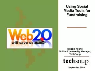 Megan Keane Online Community Manager, TechSoup
