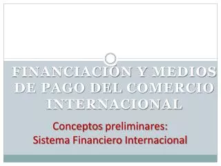 conceptos preliminares sistema financiero internacional