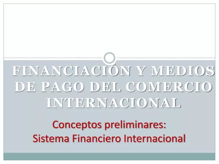 conceptos preliminares sistema financiero internacional