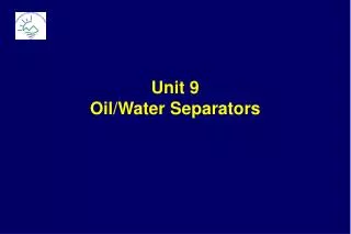 Unit 9 Oil/Water Separators