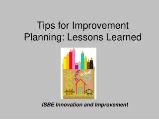 Tips for Improvement Planning: Lessons Learned