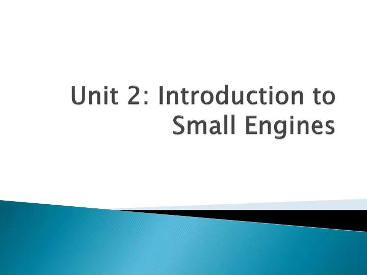 unit 2 introduction to small engines