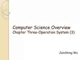 Computer Science Overview Chapter Three-Operation System (3)