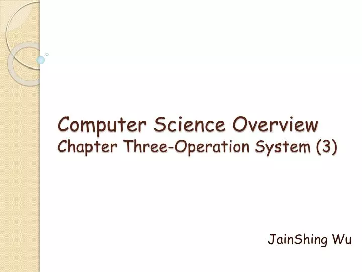 computer science overview chapter three operation system 3