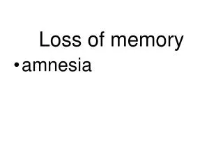 Loss of memory