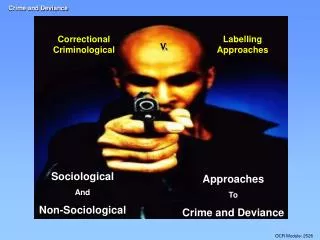 Approaches To Crime and Deviance