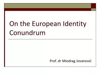 On the European Identity Conundrum