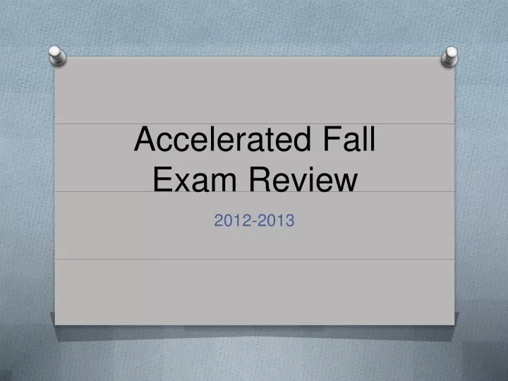 accelerated fall exam review