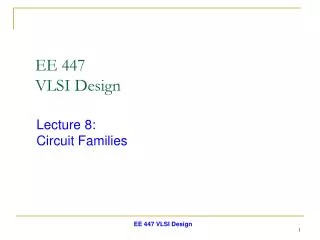 EE 447 VLSI Design