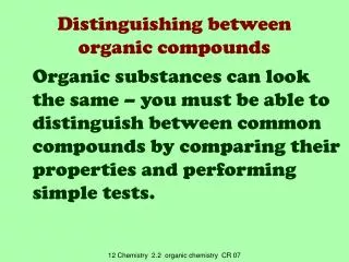 Distinguishing between organic compounds