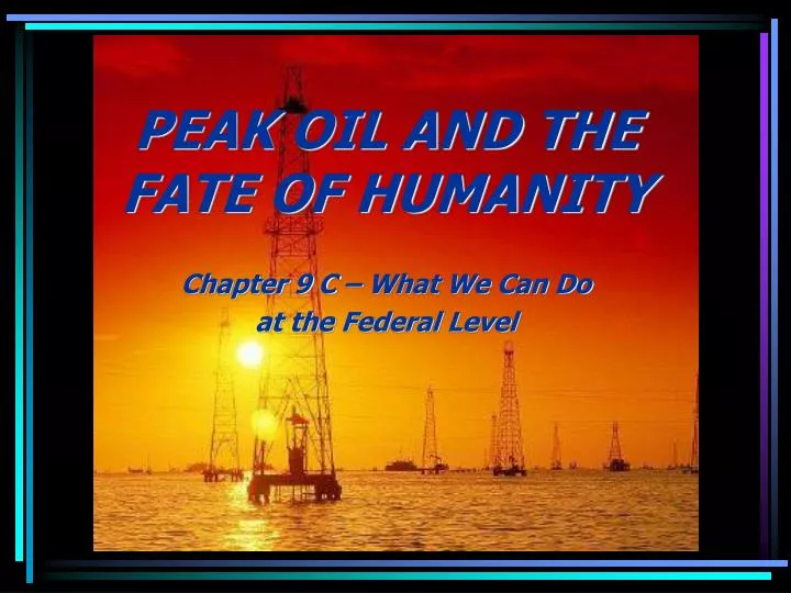 peak oil and the fate of humanity chapter 9 c what we can do at the federal level