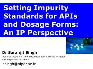 Dr Saranjit Singh National Institute of Pharmaceutical Education and Research SAS Nagar 160 062 India ssingh@niper