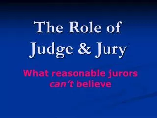 The Role of Judge &amp; Jury
