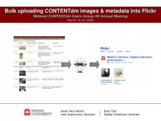 Bulk uploading CONTENTdm images &amp; metadata into Flickr Midwest CONTENTdm Users Group 4th Annual Meeting March 18-20,