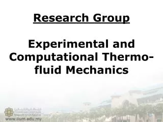 Research Group Experimental and Computational Thermo-fluid Mechanics