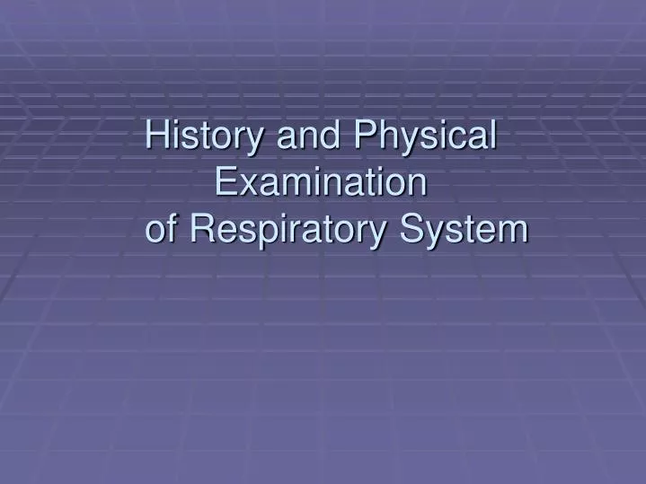 history and physical examination of respiratory system