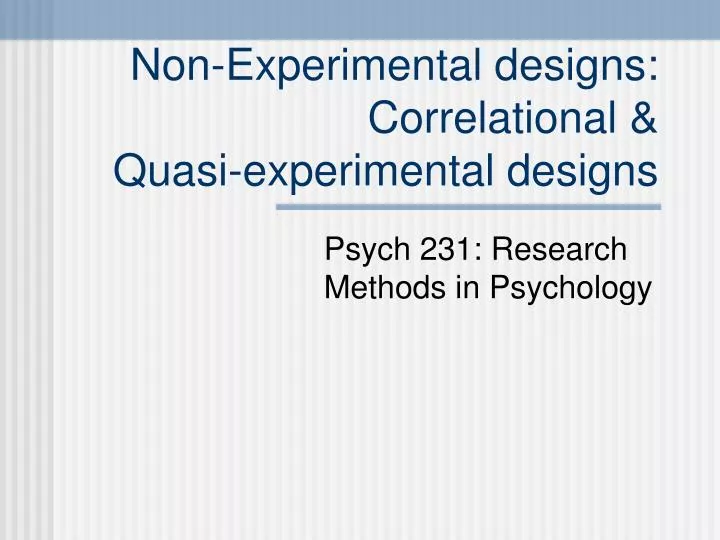 non experimental designs correlational quasi experimental designs