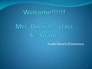 Welcome!!!!!! to Mrs. Dueñas’s class 6 th Grade