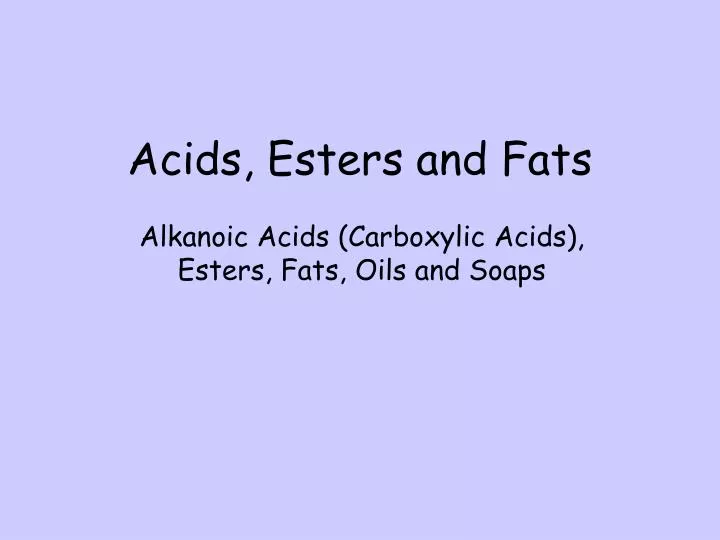 acids esters and fats