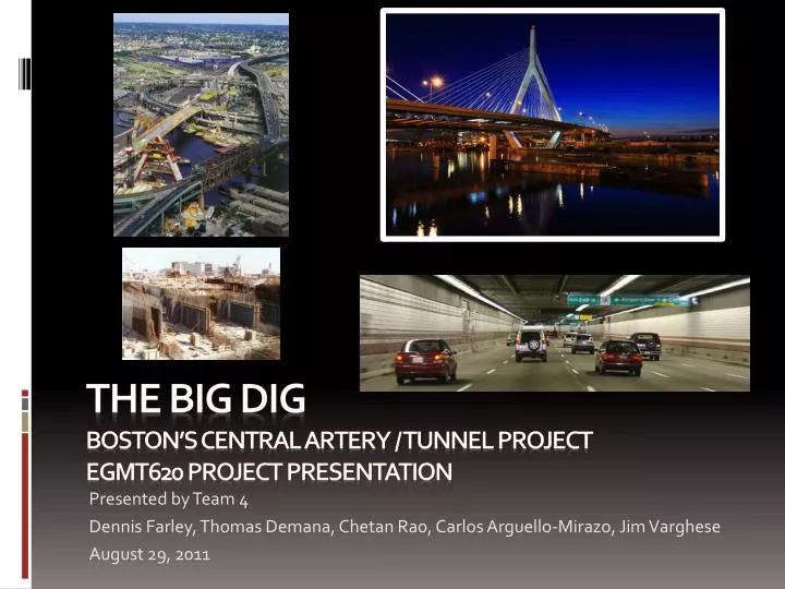 the big dig boston s central artery tunnel project egmt620 project presentation