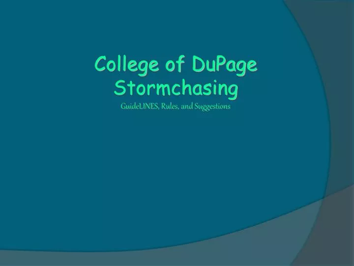 college of dupage stormchasing guidelines rules and suggestions