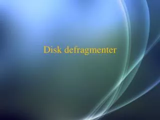 Disk defragmenter