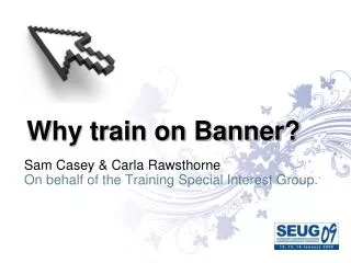 Why train on Banner?