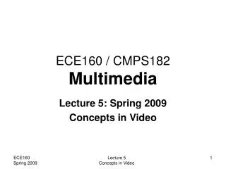 ECE160 / CMPS182 Multimedia