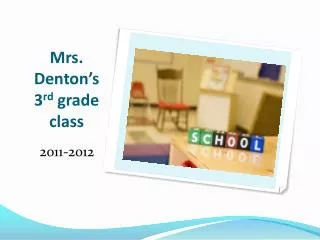 Mrs. Denton’s 3 rd grade class