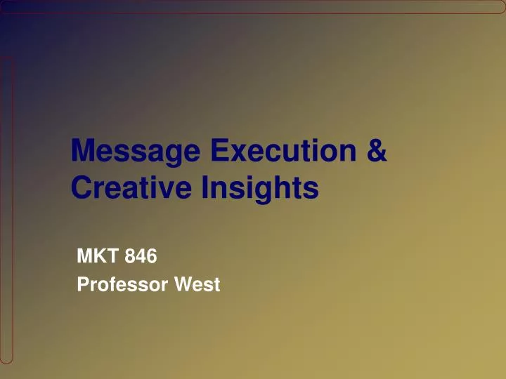 message execution creative insights