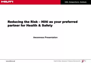 Reducing the Risk – Hilti as your preferred partner for Health &amp; Safety