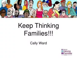 Keep Thinking Families!!!