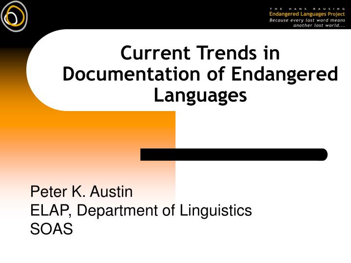 current trends in documentation of endangered languages