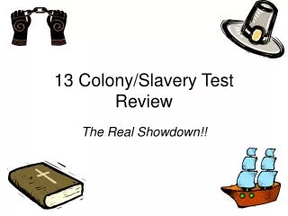 13 Colony/Slavery Test Review