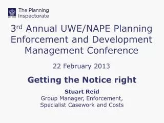 3 rd Annual UWE/NAPE Planning Enforcement and Development Management Conference 22 February 2013