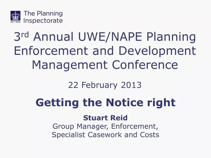 3 rd annual uwe nape planning enforcement and development management conference 22 february 2013