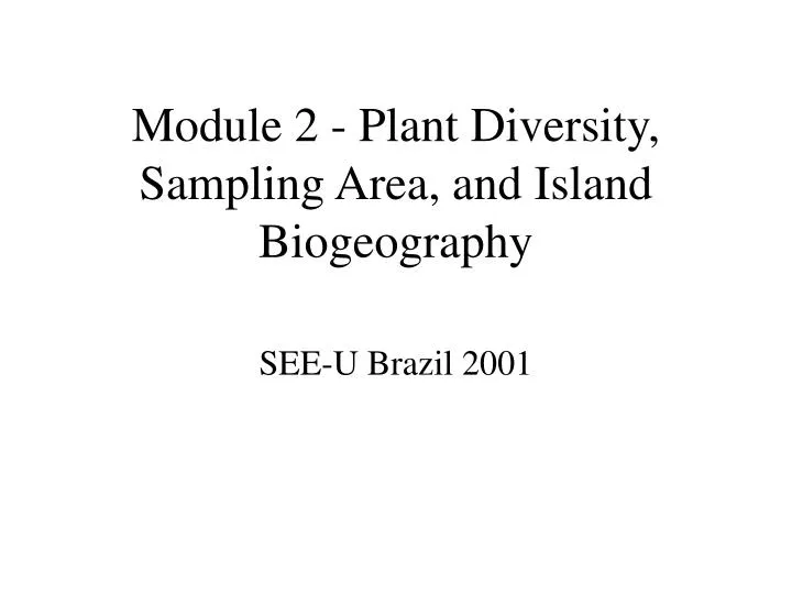 module 2 plant diversity sampling area and island biogeography