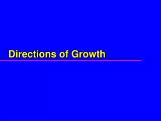Directions of Growth