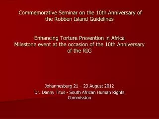 Johannesburg 21 – 23 August 2012 Dr. Danny Titus - South African Human Rights Commission
