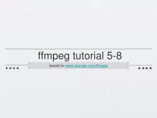 ffmpeg tutorial 5-8